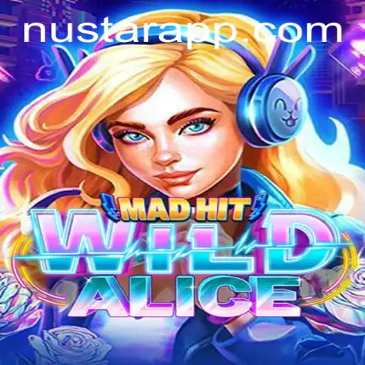 Unleashing the Adventures of MadHitWildAlice and NUSTAR
